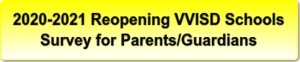 2020-2021 Reopening VVISD Schools Survey for Parents/Guardians