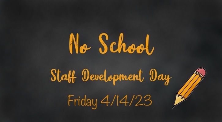 4/14/23 No School - Staff Dev